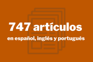 747 artículos en español, inglés y portugués