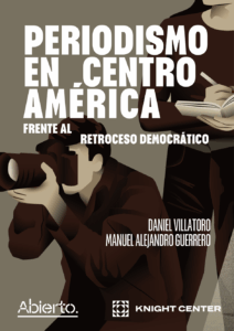 Periodismo en Centroamérica frente al retroceso democrático